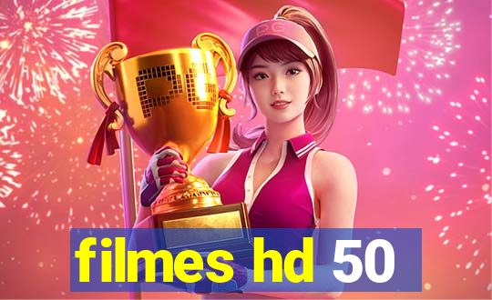 filmes hd 50
